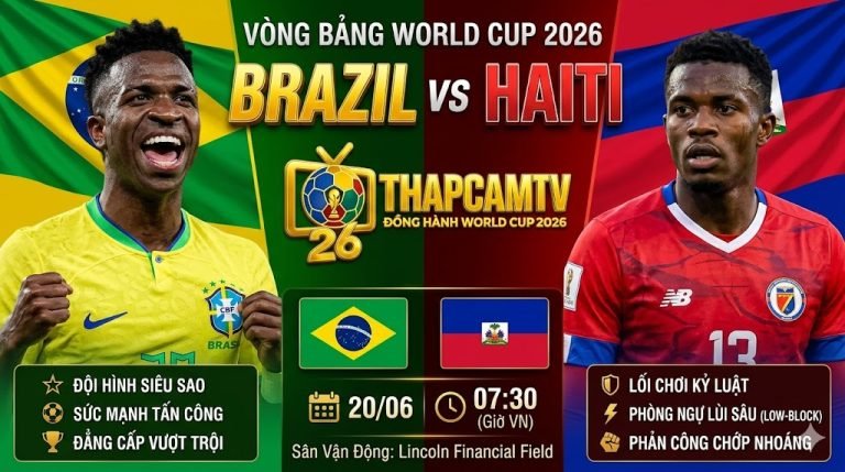 Ảnh bìa nhận định trận đấu Brazil vs Haiti tại vòng bảng World Cup 2026 với thông tin điểm mạnh hai đội và giờ thi đấu chi tiết từ ThapcamTV.