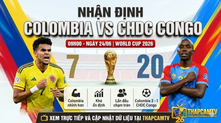 Ảnh bìa nhận định trận đấu Colombia vs CHDC Congo tại World Cup 2026, với sự góp mặt của Luis Diaz và Yoane Wissa cập nhật trên ThapcamTV.