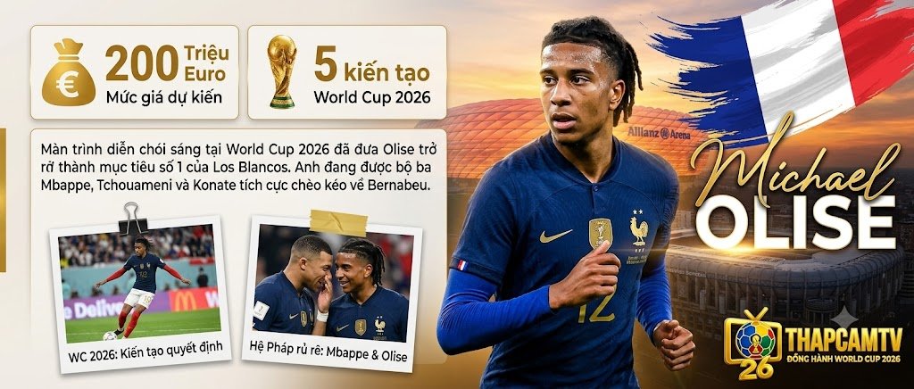 Thương vụ chuyển nhượng Real Madrid chiêu mộ Michael Olise từ Bayern Munich với mức giá 200 triệu Euro - Tin tức cập nhật từ Thapcamtv.