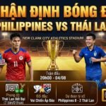 Nhận định tổng quan trận đấu Philippines vs Thái Lan lúc 20h00 ngày 4/8 tại vòng bảng ASEAN Cup 2026 trên nền tảng ThapcamTV.